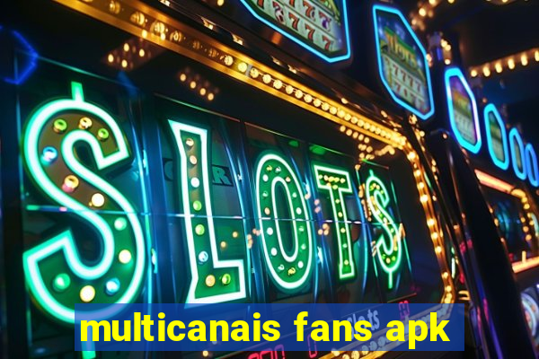 multicanais fans apk